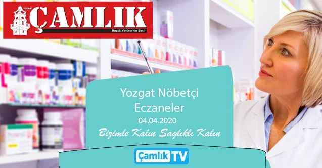 04 Nisan 2020 Cumartesi günü Yozgat ve ilçelerinde hangi eczaneler nöbetçi