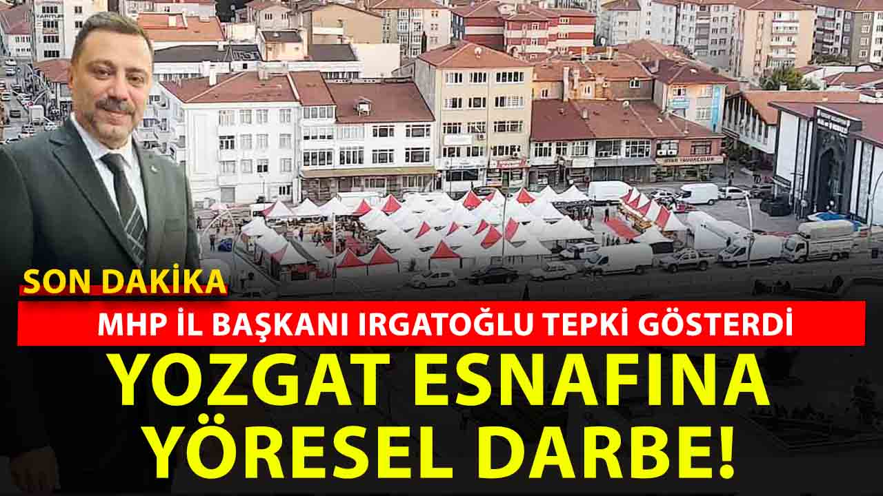 Yozgat’ta yöresel ürün muamması: MHP İl Başkanı esnafın zararını gündeme getirdi