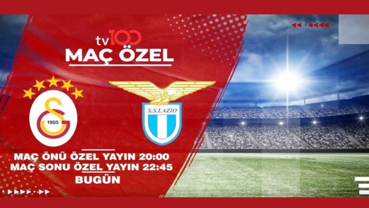 Büyük Gün Geldi! Galatasaray – Lazio Maçı Bu Akşam 21.00’de tv100’de Canlı Yayında