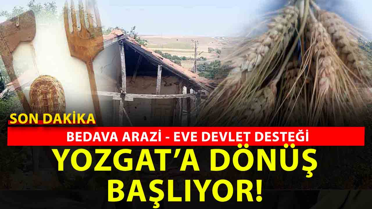 Yozgat’a Dönüş Başlıyor: Köyler Şenlenecek, Üretim Güçlenecek!