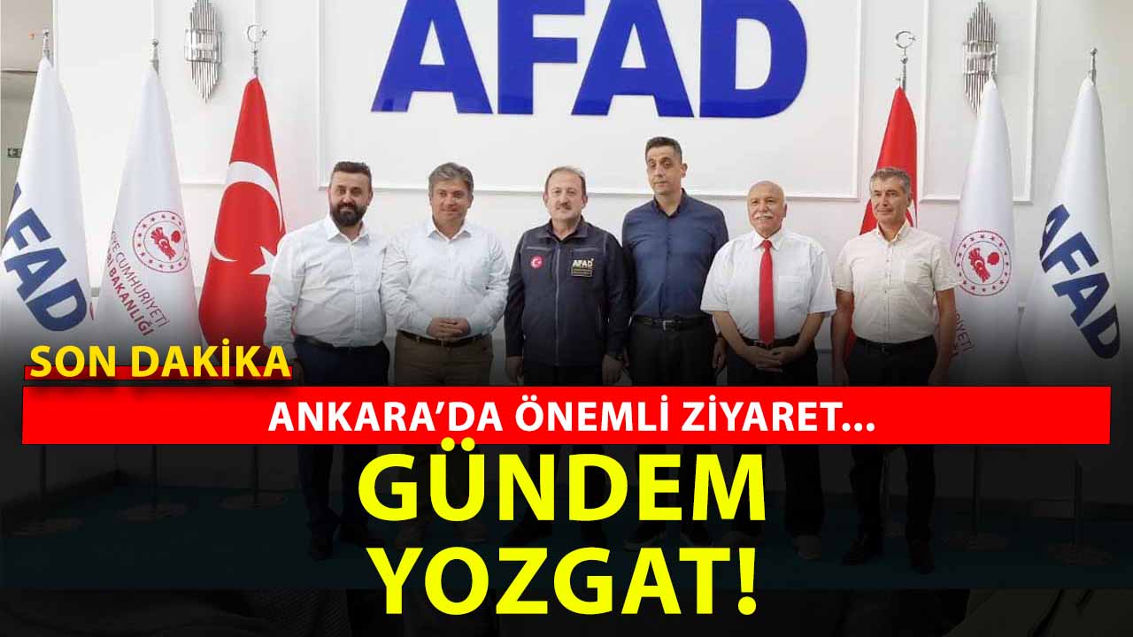 AFAD Başkanı Ali Hamza Pehlivan’ın makamında gündem Yozgat