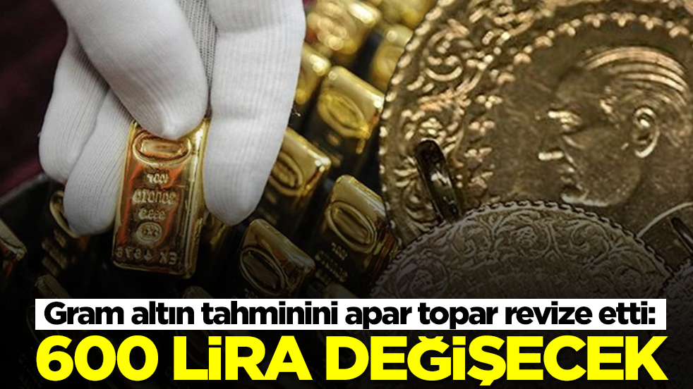 Altın Yatırımcısına Kritik Uyarı! Gram Altın Tahmini 600 TL  Çıkıyor..