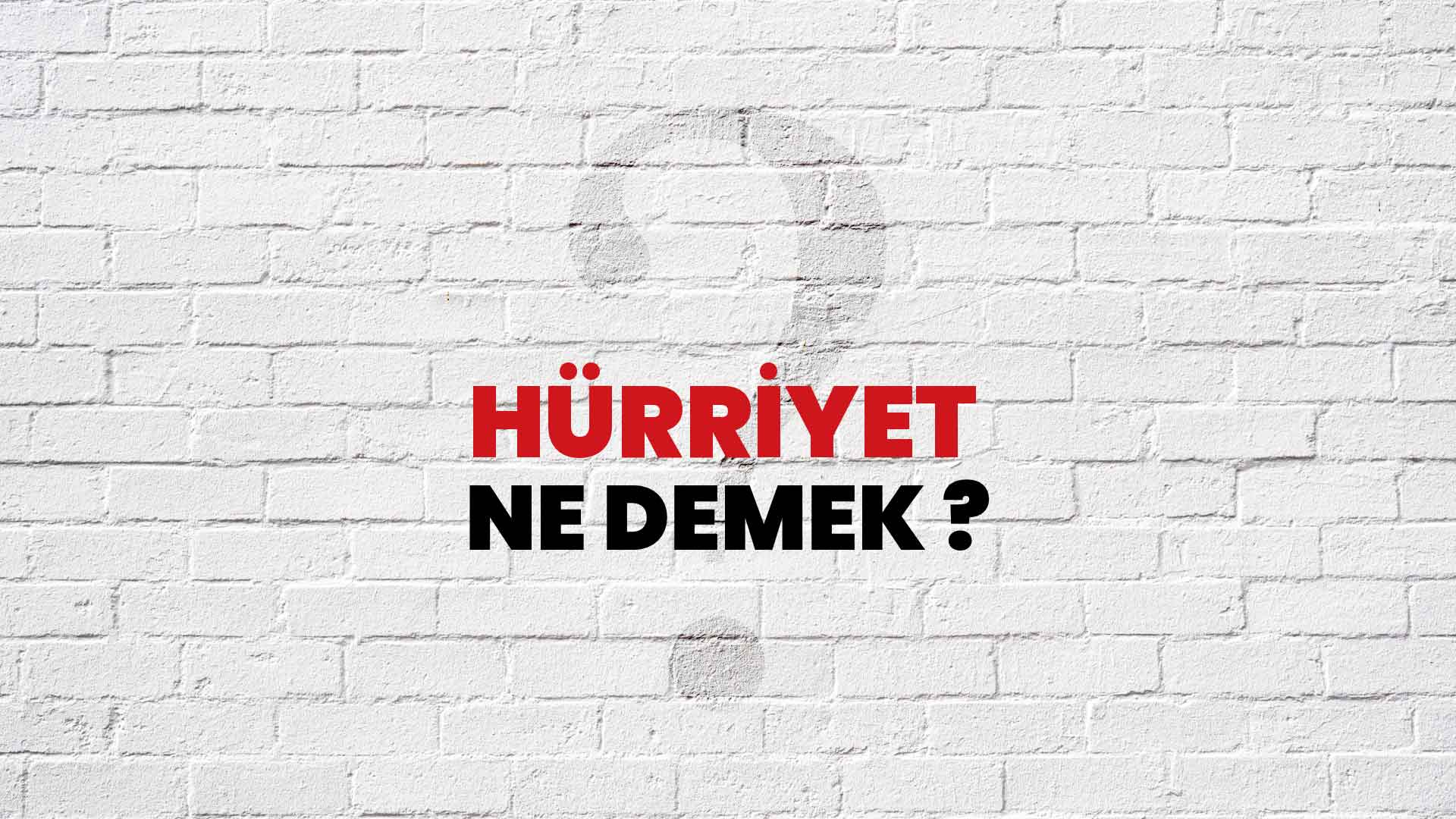 Hürriyet Kelimesinin (Sözcüğünün) Anlamı ve Eş Anlamlısı Nedir?