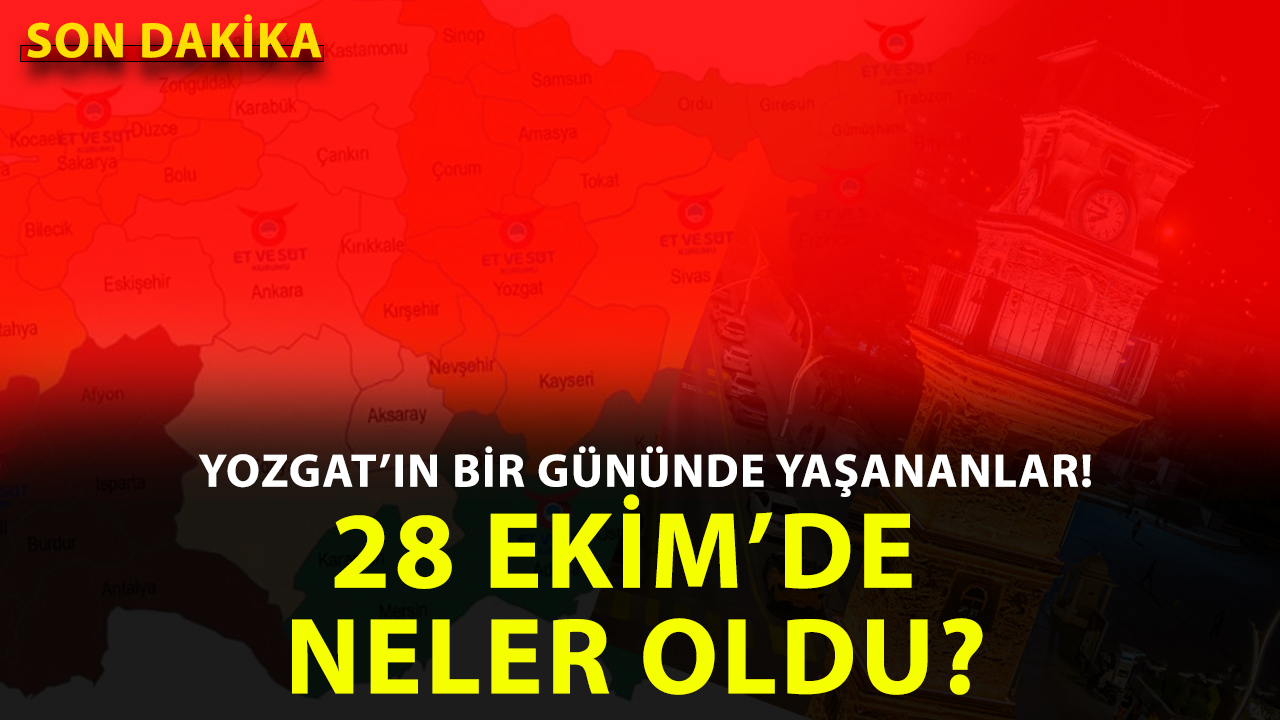 Yozgat’ta 28 Ekim 2025 Salı günü hangi önemli gelişmeler yaşandı?