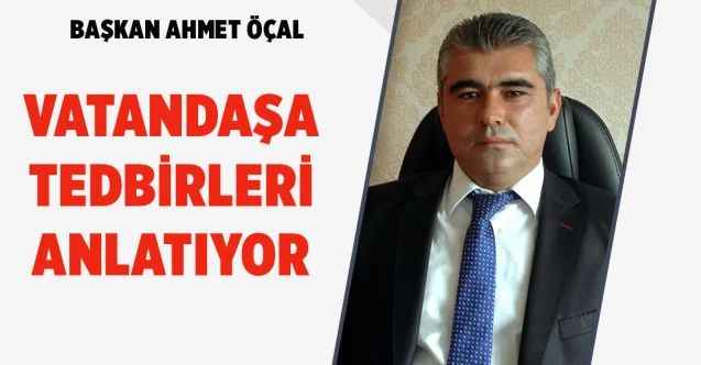 Saraykent Belediye Başkanı Ahmet  Öçal, vatandaşa tedbirleri anlatıyor