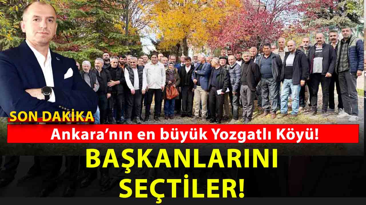 Ankara’nın en büyük Yozgatlı Derneği başkanını seçti!