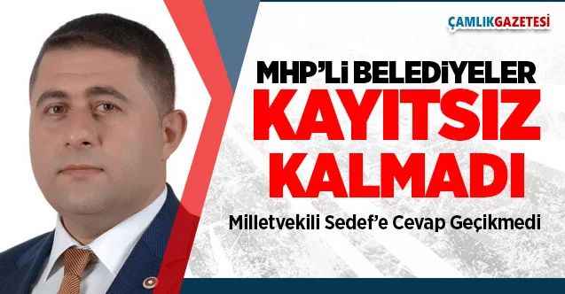Milletvekili Sedef'e cevap gecikmedi