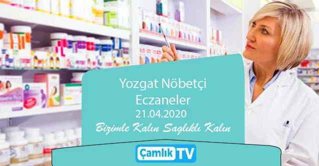 21 Nisan Salı günü Yozgat ve ilçelerinde nöbetçi eczane kim?