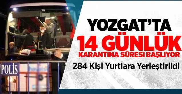 285 Vatandaş Koronavirüs tedbirleri kapsamında 14 gün süreyle Yozgat'ta karantina altına alındı
