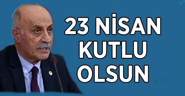 CHP Yozgat Milletvekili Ali Keven: 23 Nisan kutlu olsun!