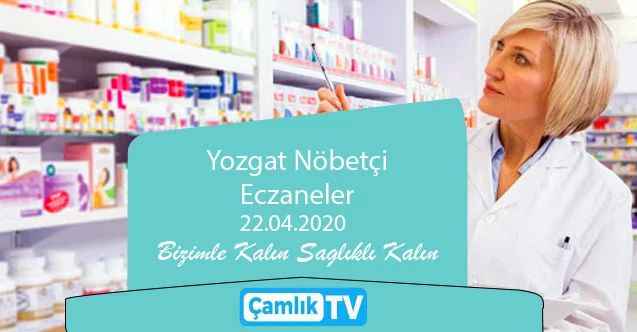 23 Nisan Perşembe gün Yozgat ve ilçelerinde nöbetçi eczaneler