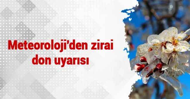 Meteoroloji'den zirai don uyarısı