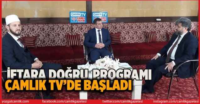 İftara doğru Çamlık TV’ de başladı