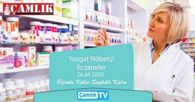 26 Nisan Pazar günü Yozgat ve ilçelerinde nöbetçi eczaneler