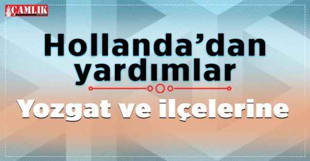 Hollanda Yozgatlılar66 Den Haag Vakfı'ndan yardımlar Yozgat ve ilçelerindeki ihtiyaç sahiplerine