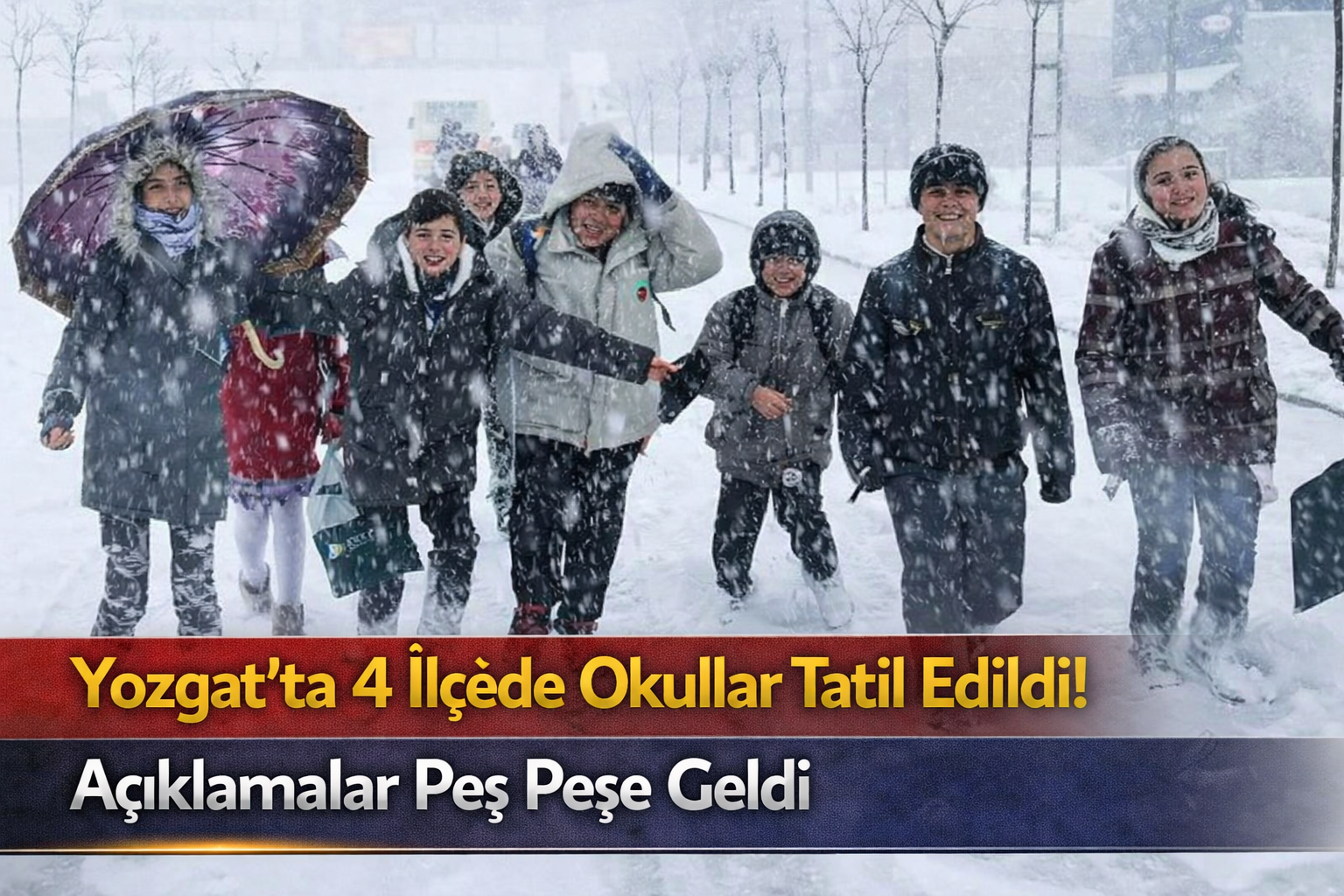 Yozgat’ta 4 İlçede Okullar Tatil Edildi! Açıklamalar Peş Peşe Geldi