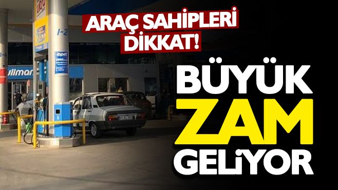 Akaryakıta Çok Büyük Zam Geliyor! İşte Detaylar..
