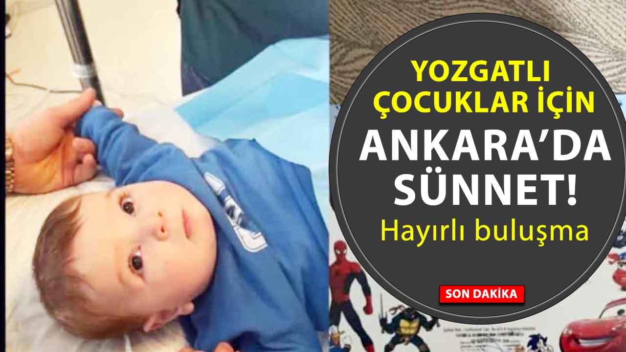 Ankara’da Yozgatlı çocuklar için sünnet seferberliği
