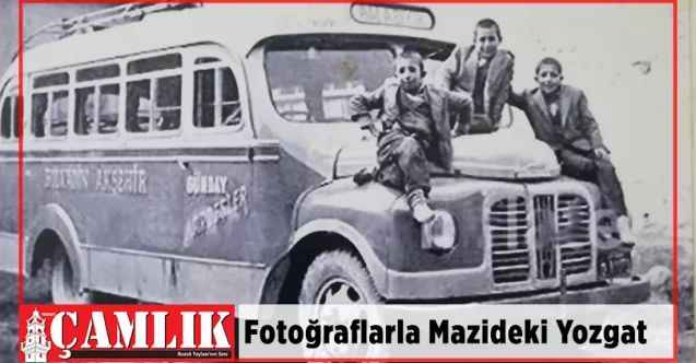 Fotoğraflarla Mazideki Yozgat