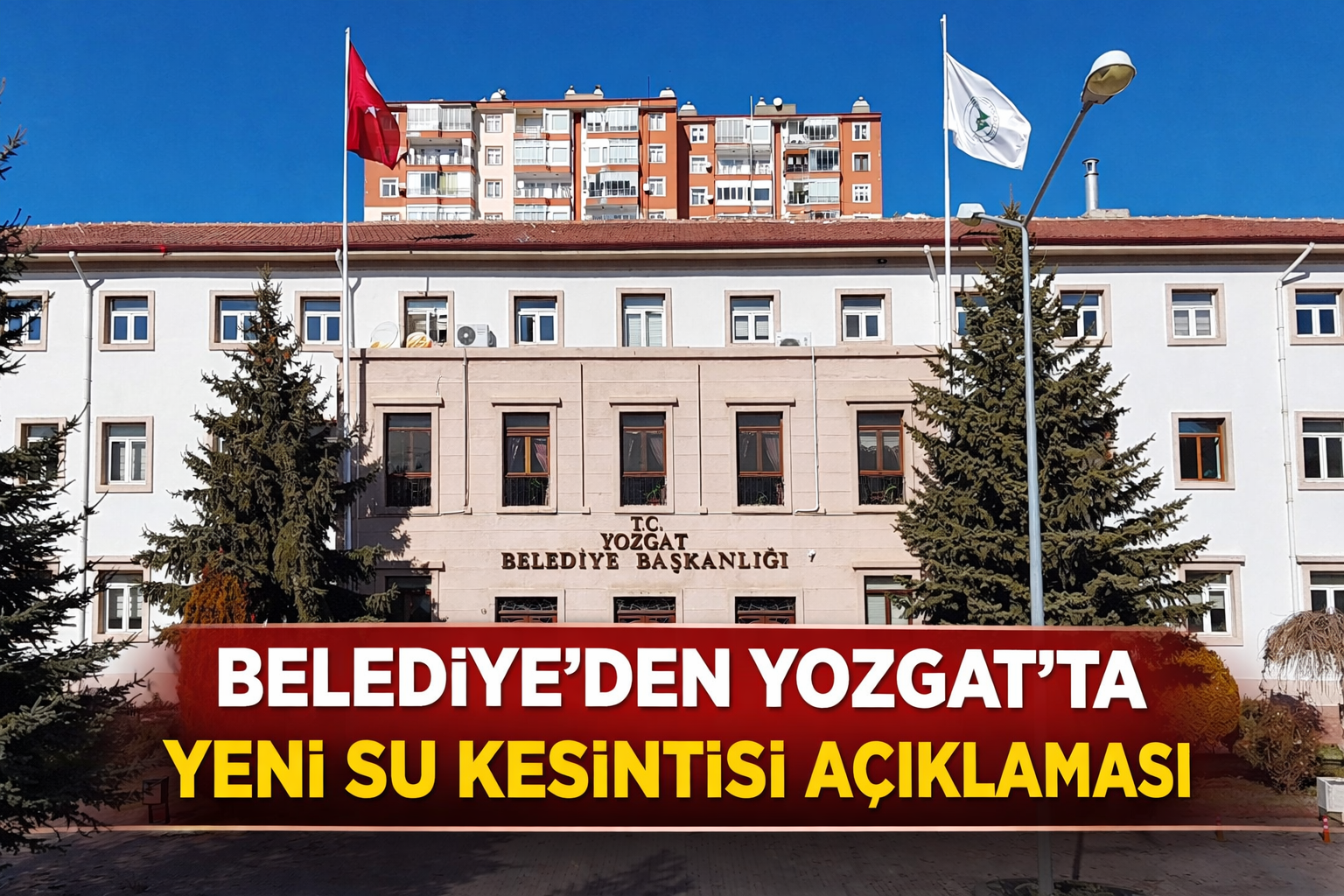 Belediye'den Yozgat'ta Yeni Su Kesintisi Açıklaması