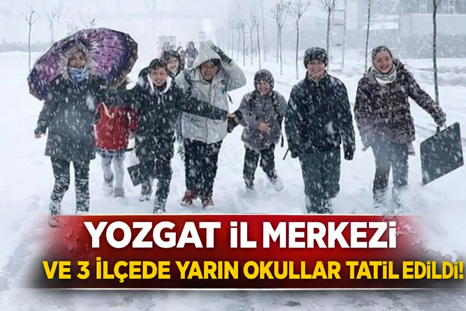Yozgat İl Merkezi ve 3 İlçede Yarın Okullar Tatil Edildi!