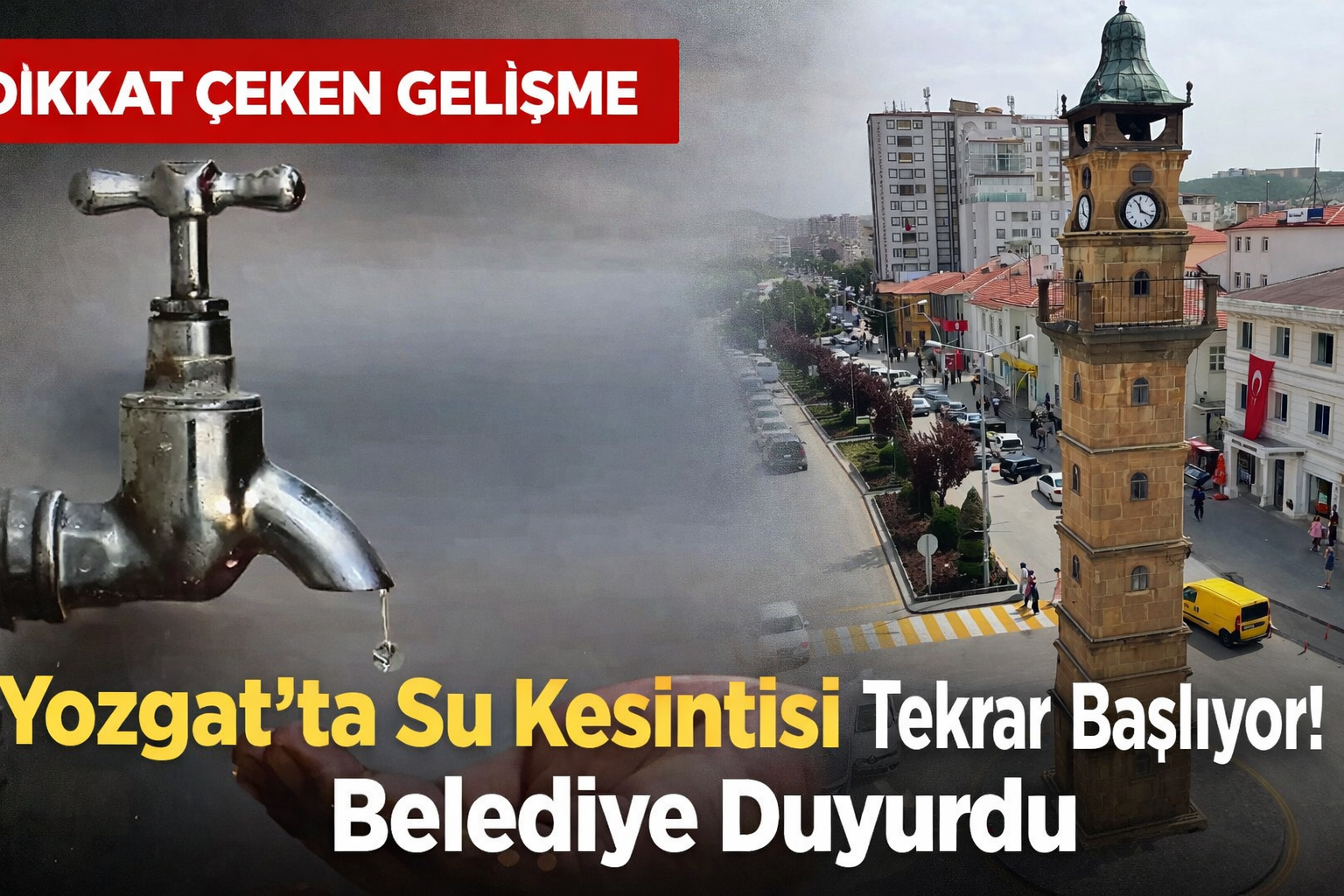 Yozgat’ta Su Kesintisi Tekrar Başlıyor! Belediye Duyurdu