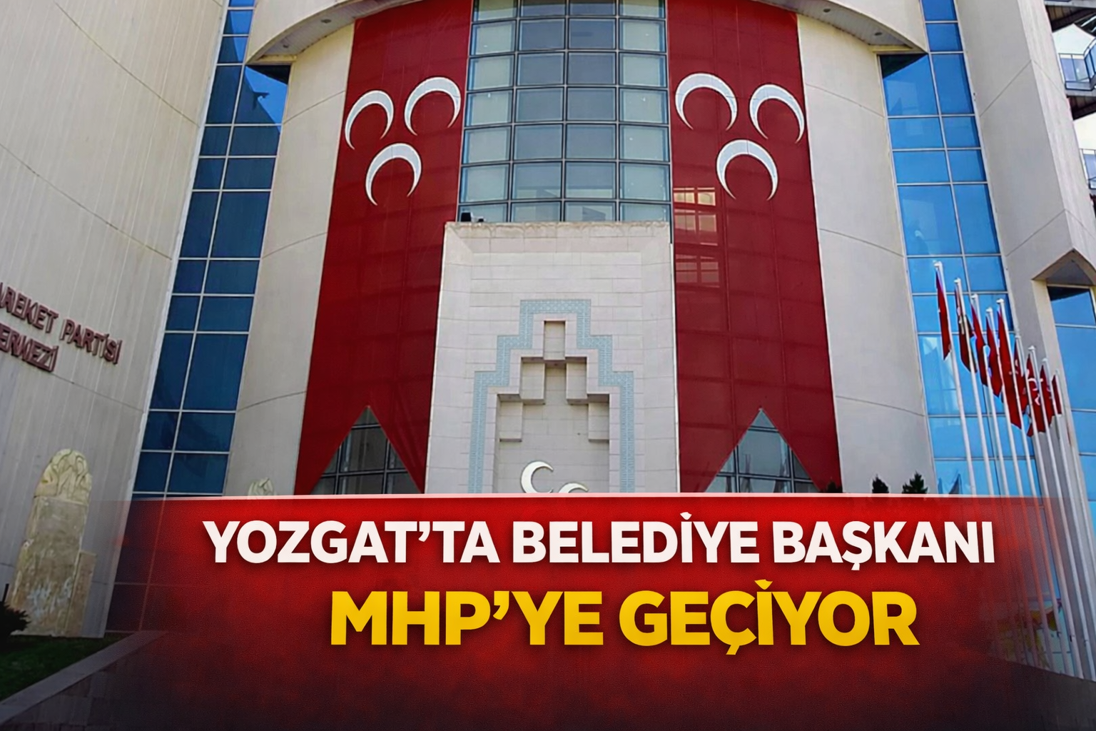 YOZGAT’TA BİR BELEDİYE BAŞKANI MHP’YE GEÇİYOR