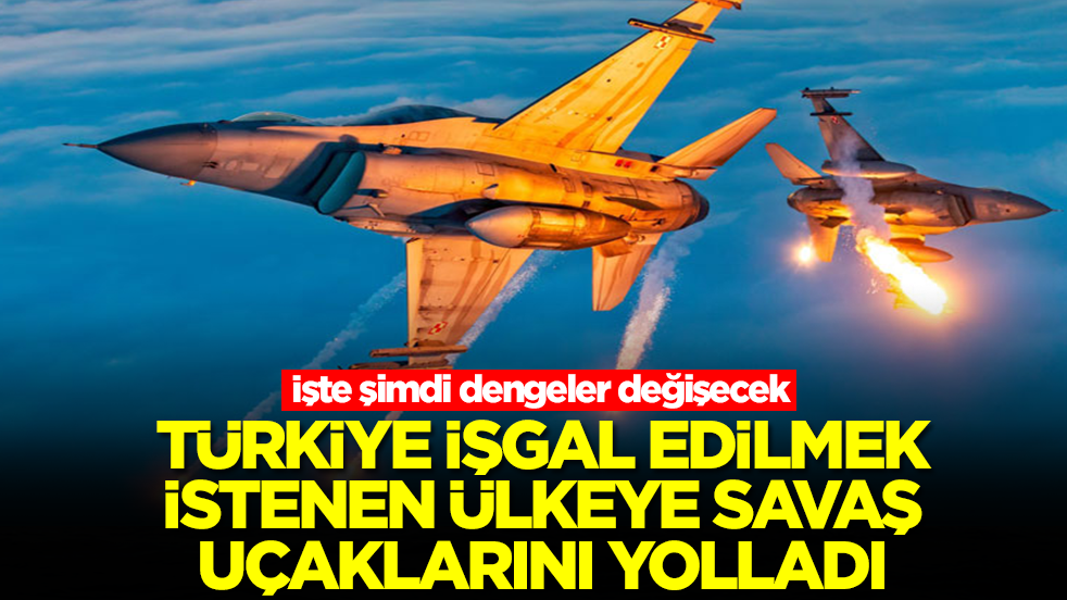 Türkiye, İşgal Edilmek İstenen Ülkeye Savaş Uçaklarını Gönderdi