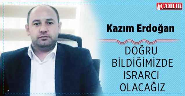 Türkiye sağlık işçileri sendikası Yozgat il başkanı Kazım Erdoğan: Doğru bildiğimizde ısrarcı olacağız