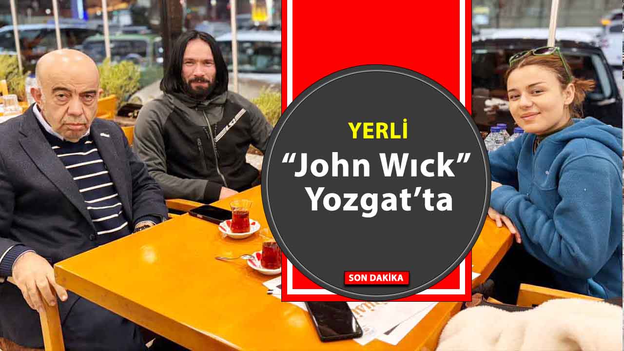 Yerli “John Wıck” Yozgat’ta!