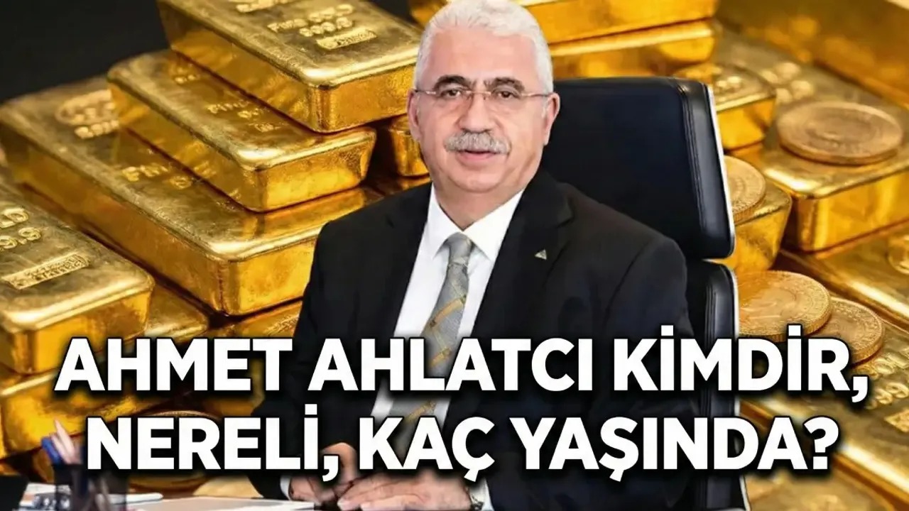 Ahmet Ahlatçı Kimdir, Aslen Nereli? Ahlatçı Holding Sahibi Ne İş Yapar?