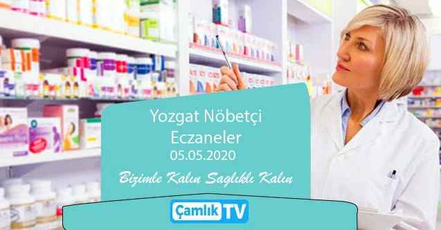 5 Mayıs Salı günü Yozgat ve İlçelerinde hangi eczaneler nöbetçi?