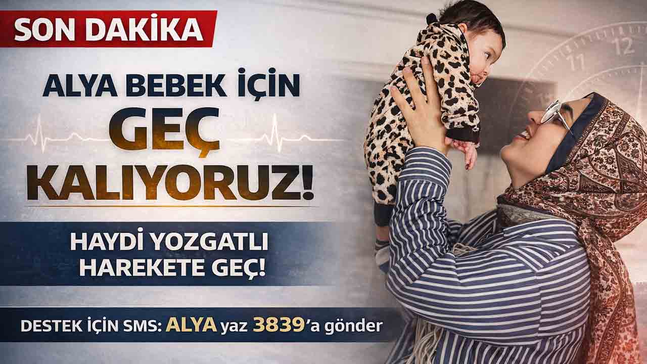 Yozgat Tek Yürek Oldu: SMA Hastası Alya Bebek için destek çağrısı