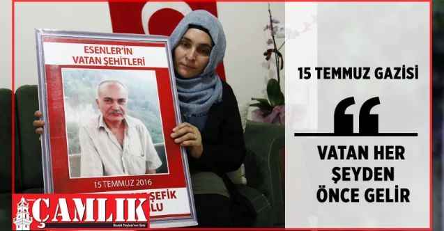 15 Temmuz Gazisi Vahide Şefkatlioğlu: Vatan her şeyden önce gelir