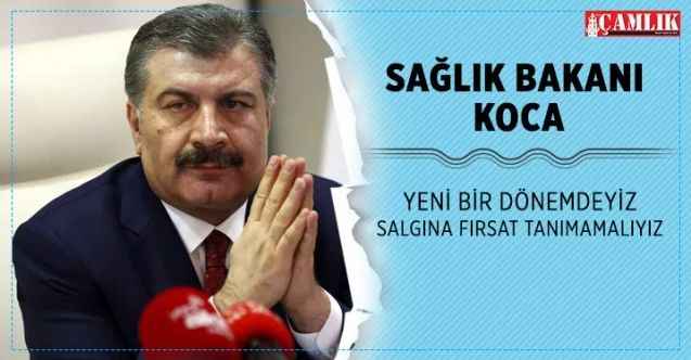 Bakan Koca, Salgına fırsat tanımamalıyız