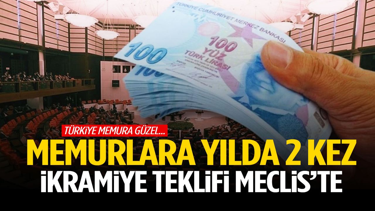 Memurlara Yılda 2 Kez İkramiye Teklifi Meclis’te!