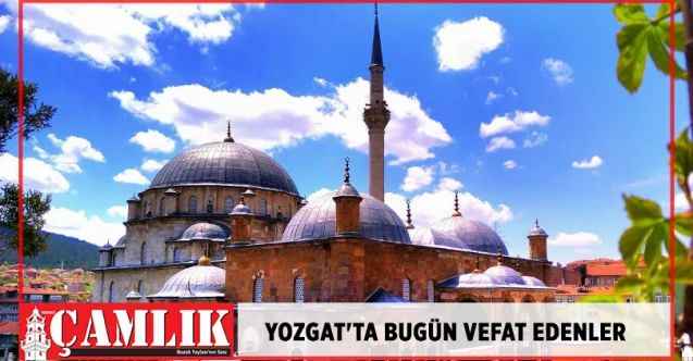 Yozgat'ta bugün vefat edenler