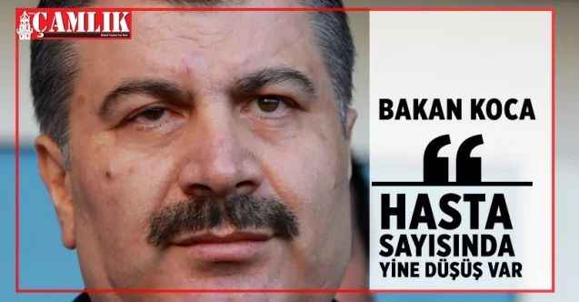 Bakan Koca, hasta sayısında yine düşüş var
