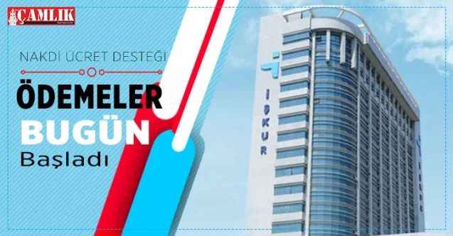 İŞKUR açıkladı, Nakdi ücret desteği ödemeleri bugün başladı