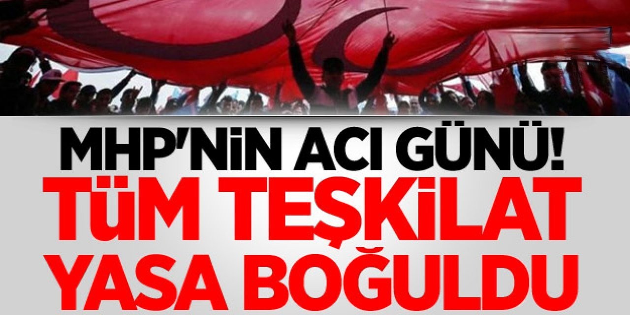 Ülkücü Camia’nın Acı Günü: Tüm Teşkilat Yasa Boğuldu