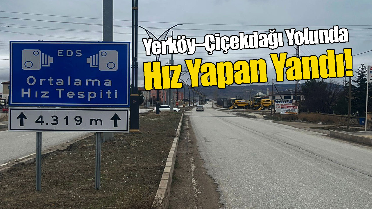 Yerköy–Çiçekdağı Karayolunda EDS Sistemi Devrede