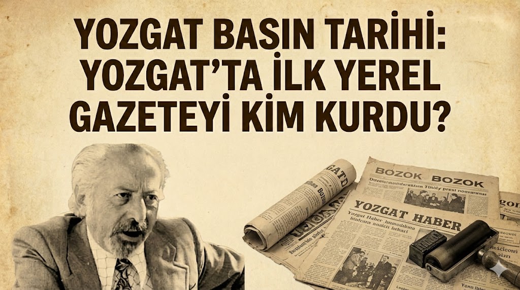 Yozgat Basın Tarihi: Yozgat’ta İlk Yerel Gazeteyi Kim Kurdu? Abbas Sayar'ın Biyografisi ve Eserleri
