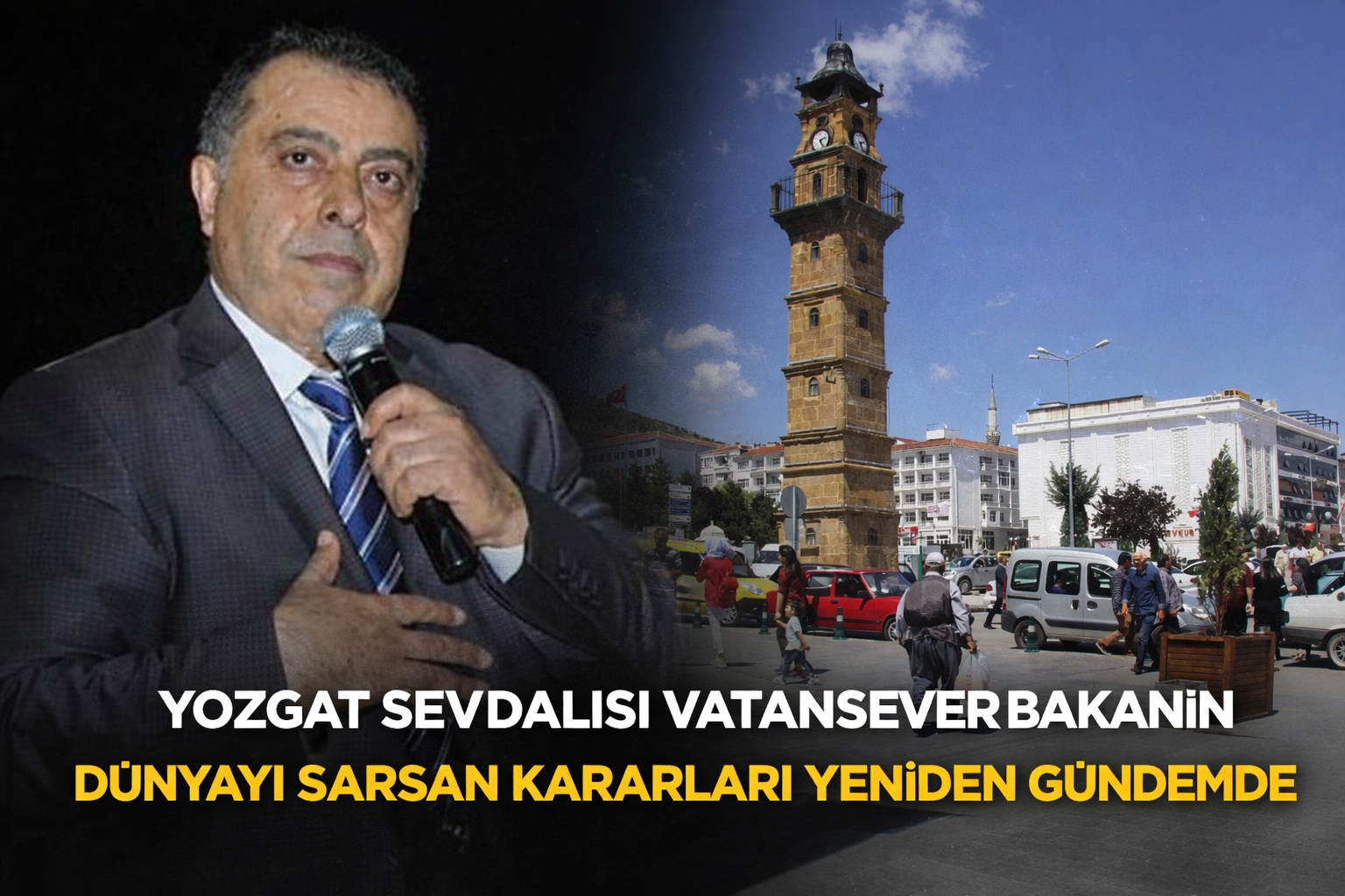 Yozgat Sevdalısı Vatansever Bakanın Dünyayı Sarsan Kararları Yeniden Gündemde