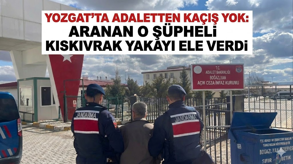 Yozgat'ta Adaletten Kaçış Yok: Aranan O Şüpheli Kıskıvrak Yakayı Ele Verdi
