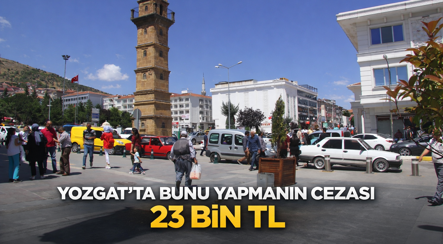 Yozgat’ta Bunu Yapmanın Cezası 23 Bin TL
