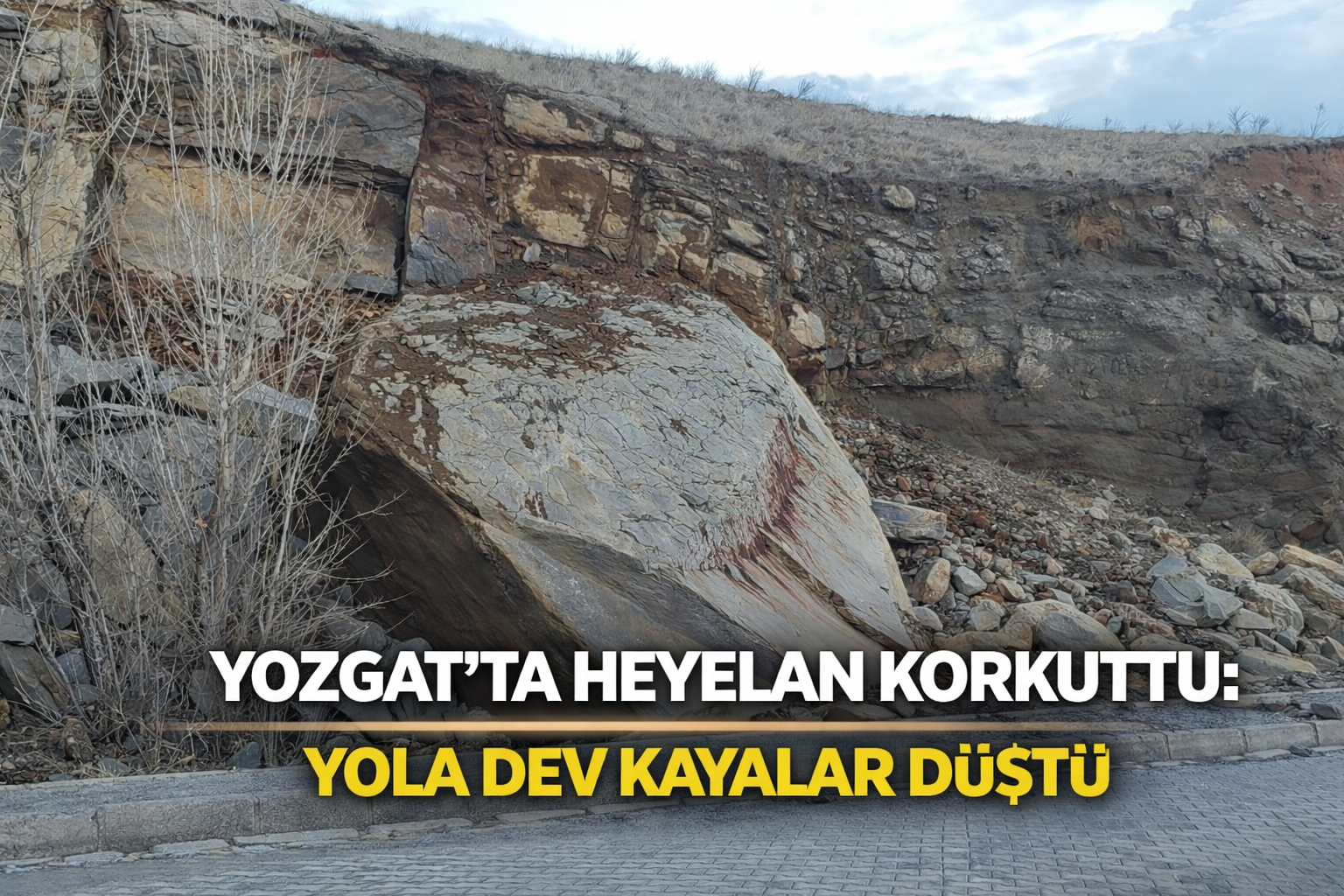 Yozgat’ta Heyelan Korkuttu: Yola Dev Kayalar Düştü