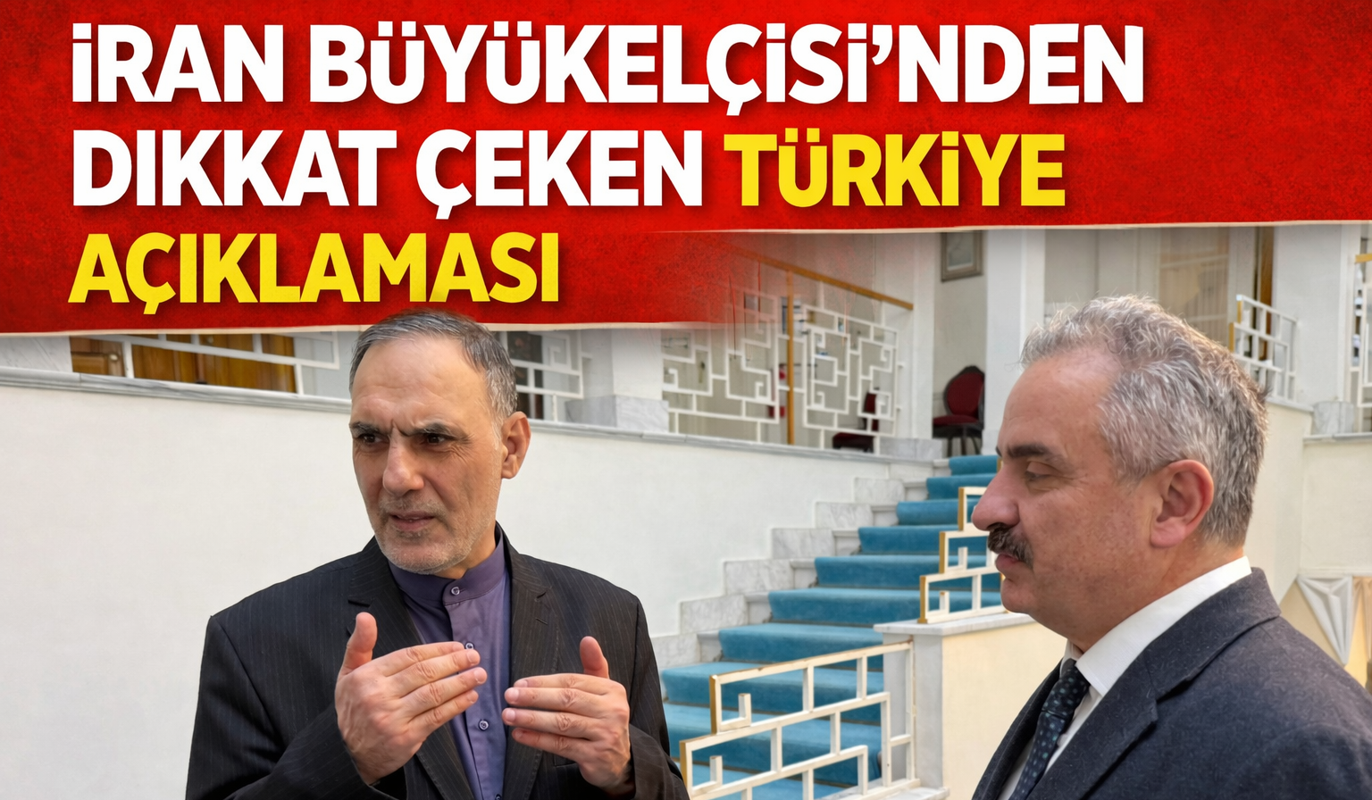 İran Büyükelçisi'nden Dikkat Çeken Türkiye Açıklaması