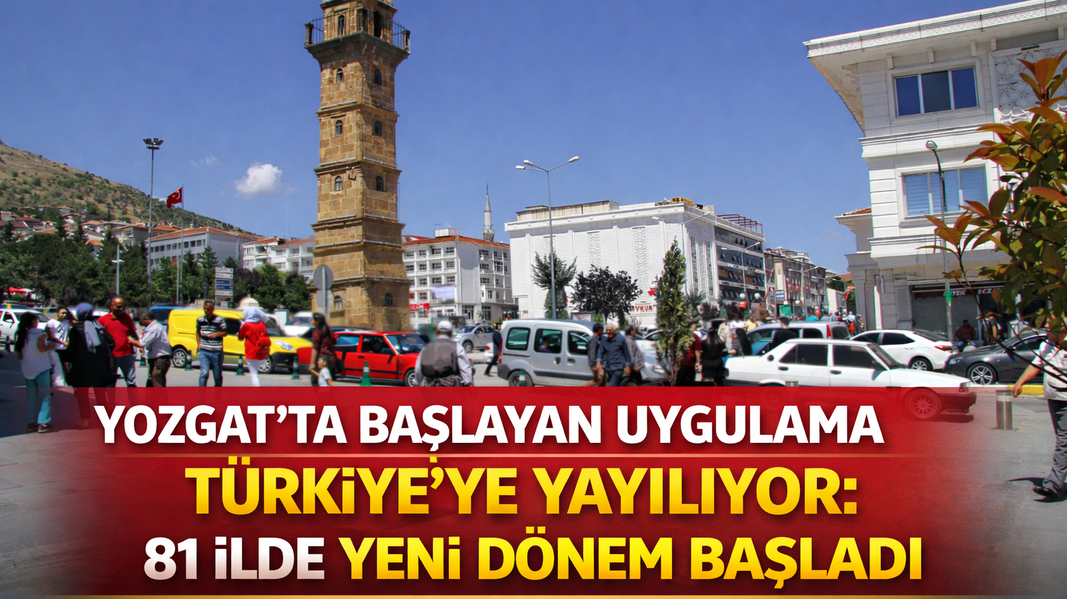 Yozgat’ta Başlayan Uygulama Türkiye’ye Yayılıyor: 81 İlde Yeni Dönem Başladı