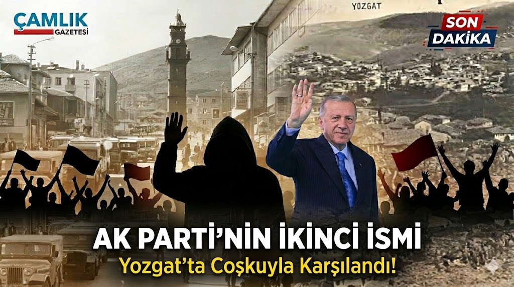 AK Parti’nin İkinci İsmi Yozgat’ta Coşkuyla Karşılandı
