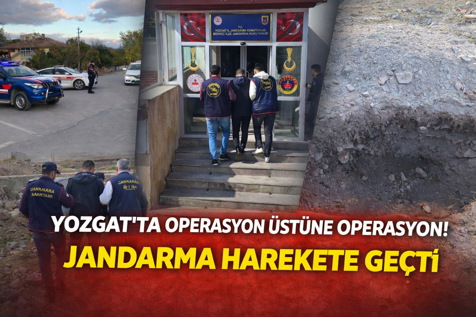 Yozgat’ta Operasyon Üstüne Operasyon! Jandarma Harekete Geçti